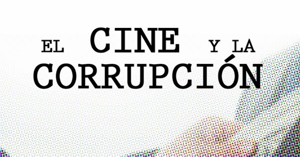 Resultado de imagen para corrupcion y cine