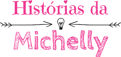 Histórias da Michelly