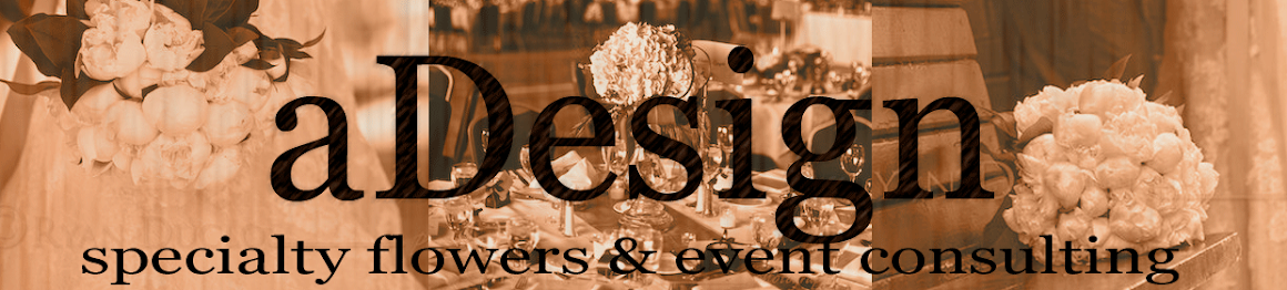 aDesign:Specialty Flowers & Event Consulting