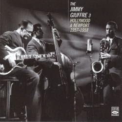 The Jimmy Giuffre 3, Hollywood and Newport 1957-1958