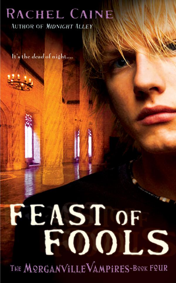 Feast of Fools (Morganville Vampires, Book 4) Rachel Caine