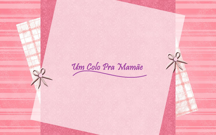 Um colo pra Mamãe