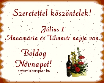 Július 1 - Annamária, Tihamér névnap