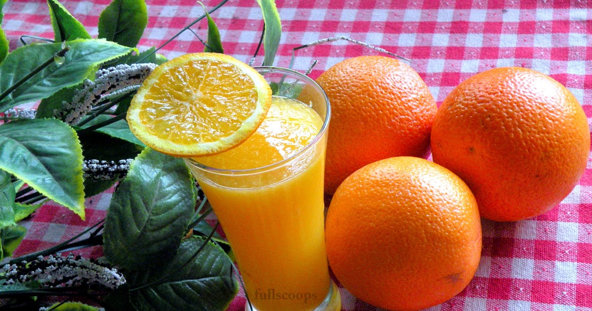 Orange Juice Recipe Full Scoops A food blog with easy,simple