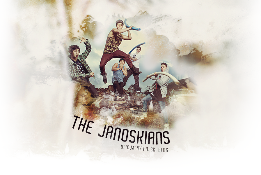 The Janoskians Oficjalny Polski Blog