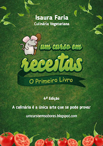 um curso em receitas - 1ºlivro - sai a 4ª edição 100% vegan