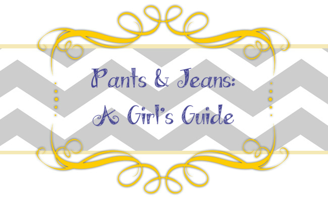 Pants & Jeans: A Girls Guide to Being Fancy on the Cheap!