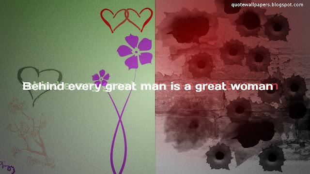 Behind every great man is a great woman - Wallpaper