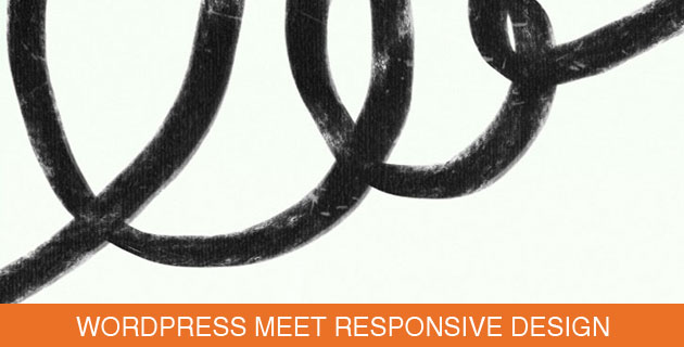 Wordpress meet Responsive Design Wordpress meet Responsive Design