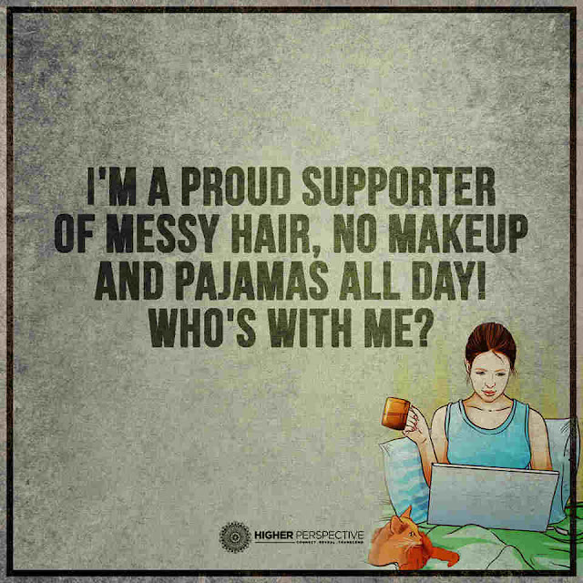 I M A Proud Supporter Of Messy Hair No Makeup And Pajama S All
