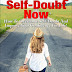 Overcoming Self-Doubt Now - Free Kindle Non-Fiction