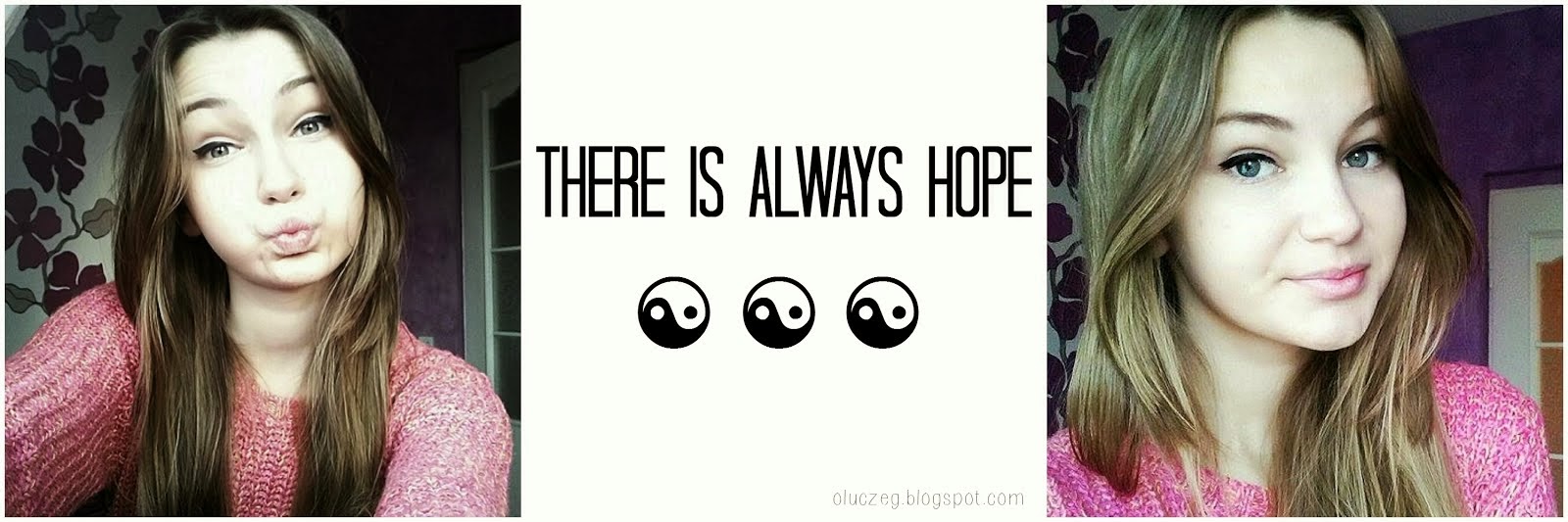                THERE IS ALWAYS HOPE