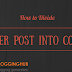 How To Divide Blogger Post Into Multiple Column 2 or 3 ?