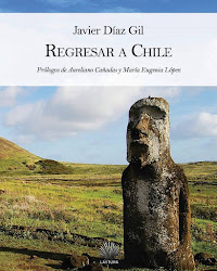 "Regresar a Chile" de Javier Díaz Gil. Diciembre 2017, 2ª ed. mayo 2018, 3ª ed. febrero 2020.