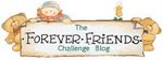 Forever Friends challenge Blog