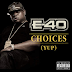 E-40 Releases New Single - Titled CHOICES (YUP)
