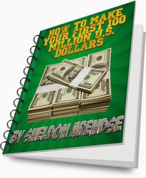 HOW TO MAKE YOUR FIRST 100 MILLION U.S. DOLLARS