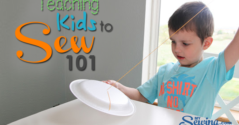 Teaching Kids To Sew 101