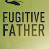 Fugitive Father - Free Kindle Fiction