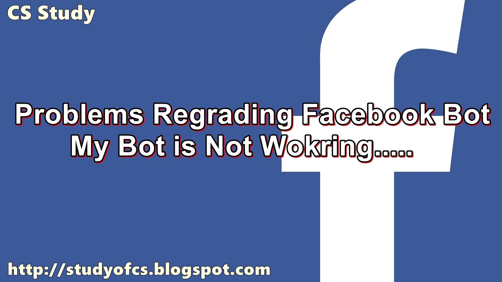 Why My Facebook Bot is Not Working - Studyofcs | Tricks , Tips