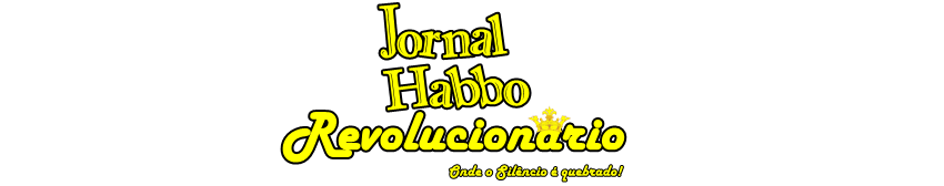 Jornal Habbo Revolucionário - Vamos quebrar o silêncio!