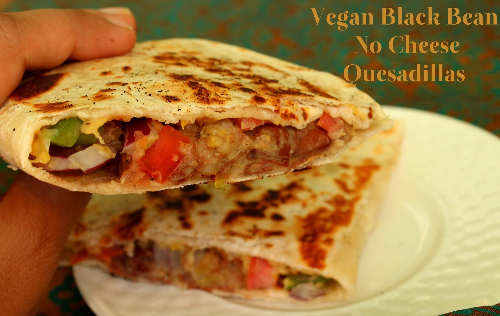 Preety's Kitchen Vegan Black Bean No Cheese Quesadillas