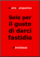 Solo per il gusto di darci fastidio. Poesia