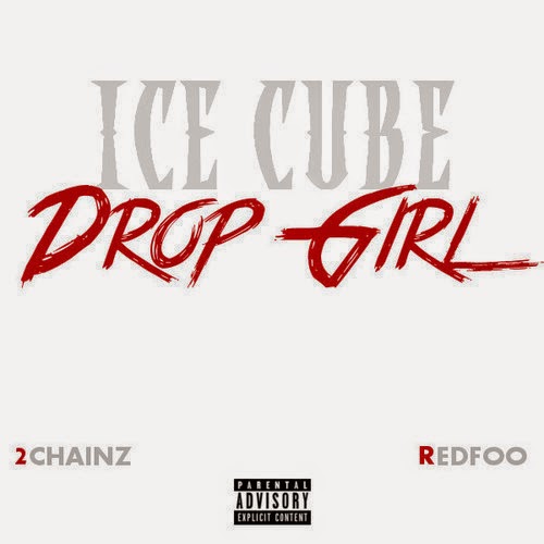 Download Ice Cube feat. Redfoo & 2 Chainz - Drop Girl 2014 MP3 Música Download Ice Cube feat. Redfoo & 2 Chainz - Drop Girl 2014 MP3 Música