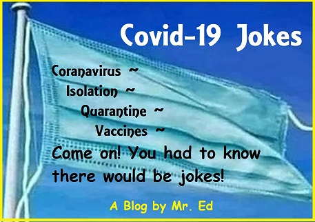 Click her for my Covid-19 Jokes blog ~