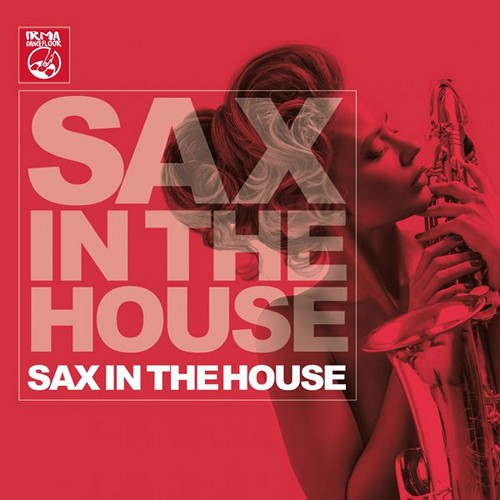Various Artists SAX In The House (2015) [FLAC] {Dance} Audiophile US