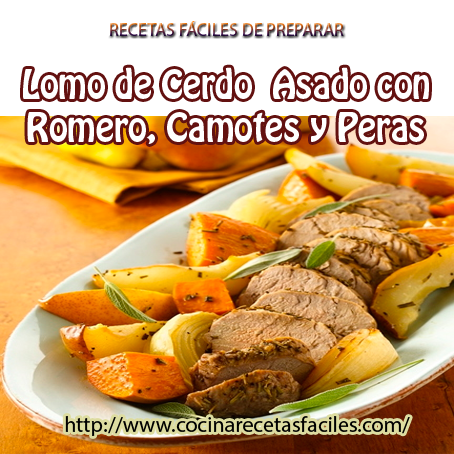 Lomo de cerdo asado con romero,camotes y peras cerdo,romero,salvia,pimienta,camote,peras,cebolla,