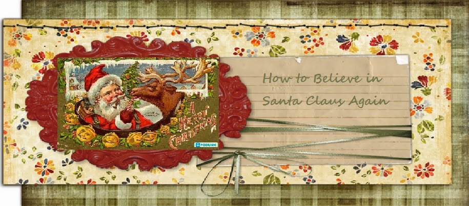 How to Believe in Santa Claus Again