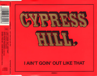 Cypress Hill – I Ain't Goin' Out Like That (CDS) (1993) (FLAC + 320 kbps)
