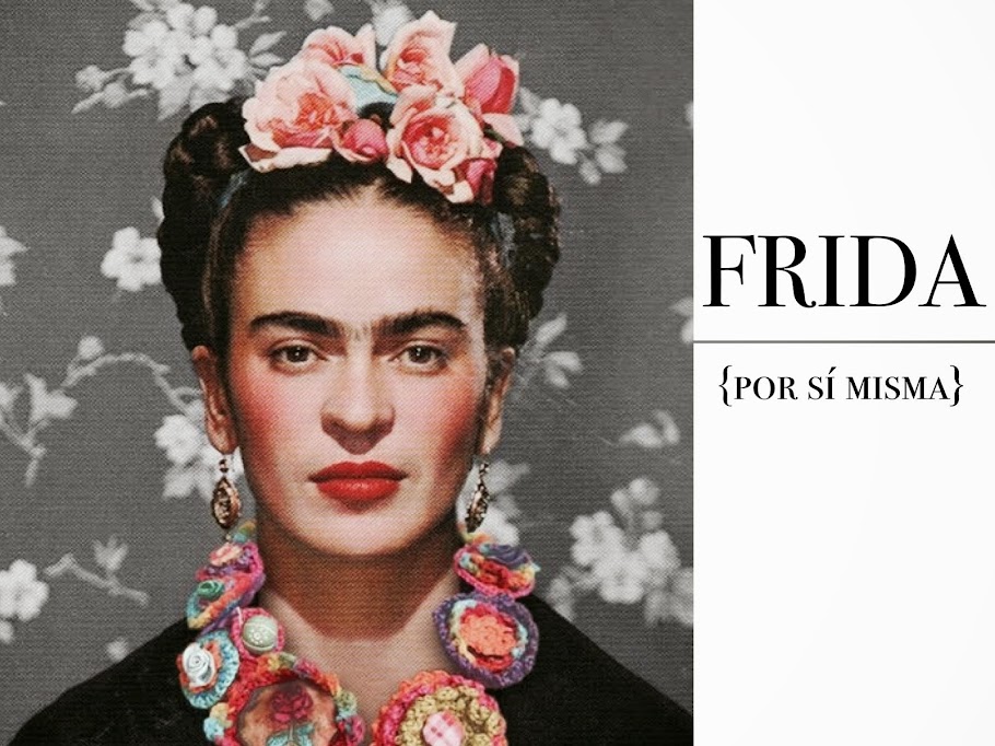 FRIDA {POR SÍ MISMA}