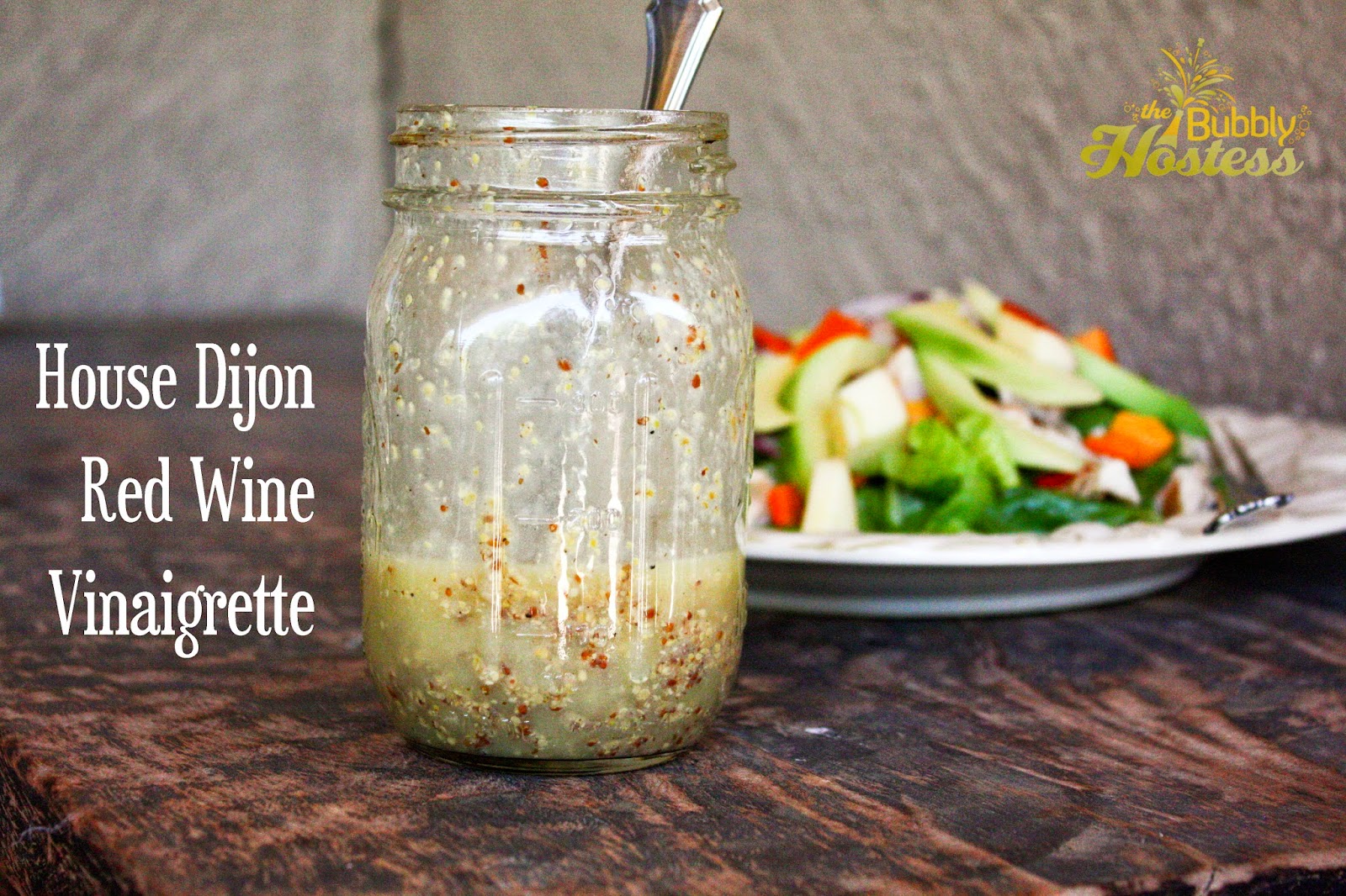 The Bubbly Hostess From The House Dijon Red Wine Vinaigrette