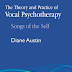 [Ebook] The Theory and Practice of Vocal Psychotherapy: Songs of the Self