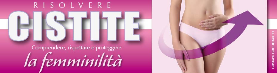 Cistite - Risolvere definitivamente senza medicine