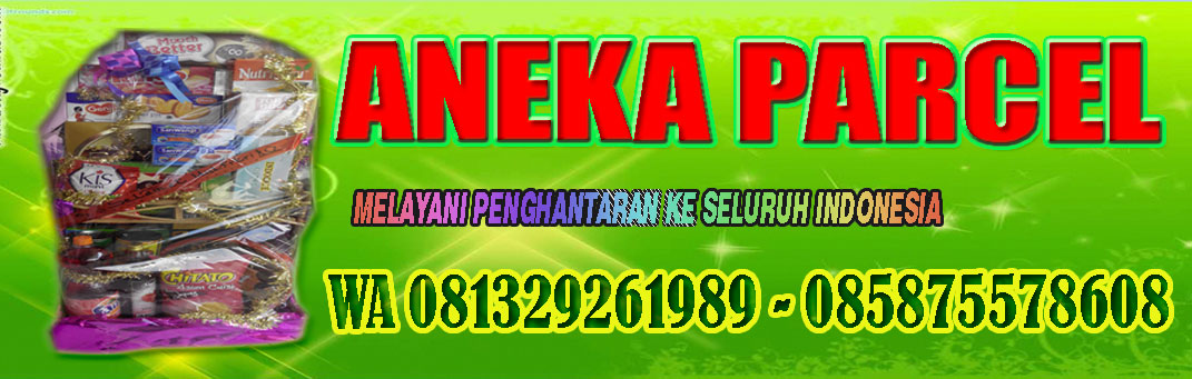 PARCEL MURAH PONTIANAK | 085875578608 Whatsapp | JUAL PARCEL LEBARAN DI PONTIANAK | JUAL PARCEL  