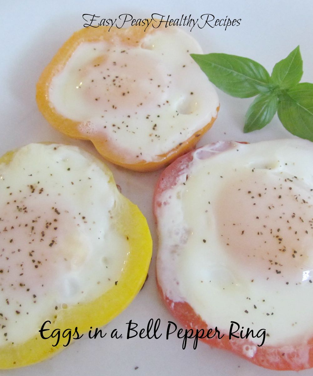 Easy Peasy Healthy Recipes Eggs in a Bell Pepper Ring