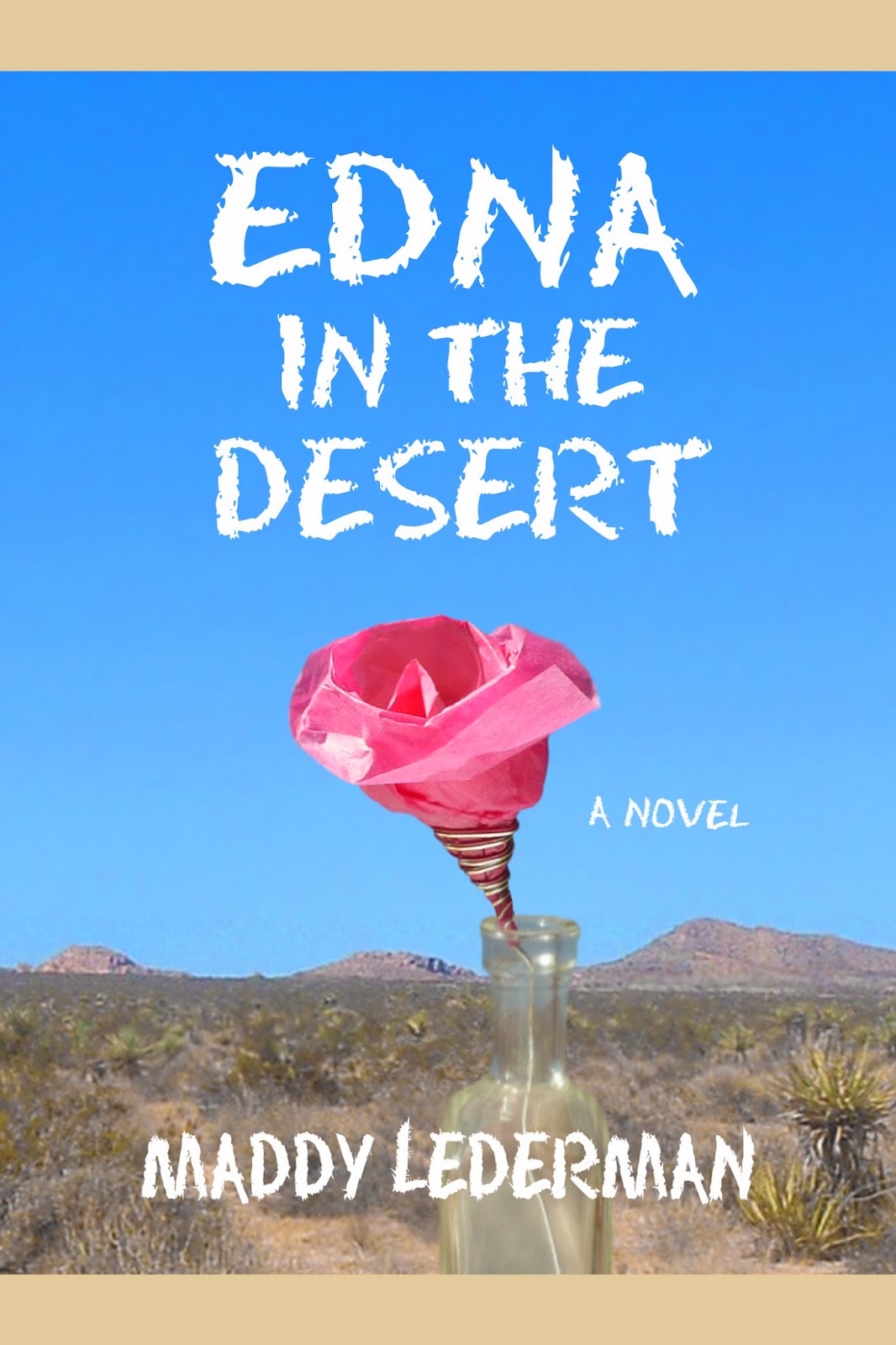 Edna in the Desert by Maddy Lederman Edna in the Desert by Maddy Lederman