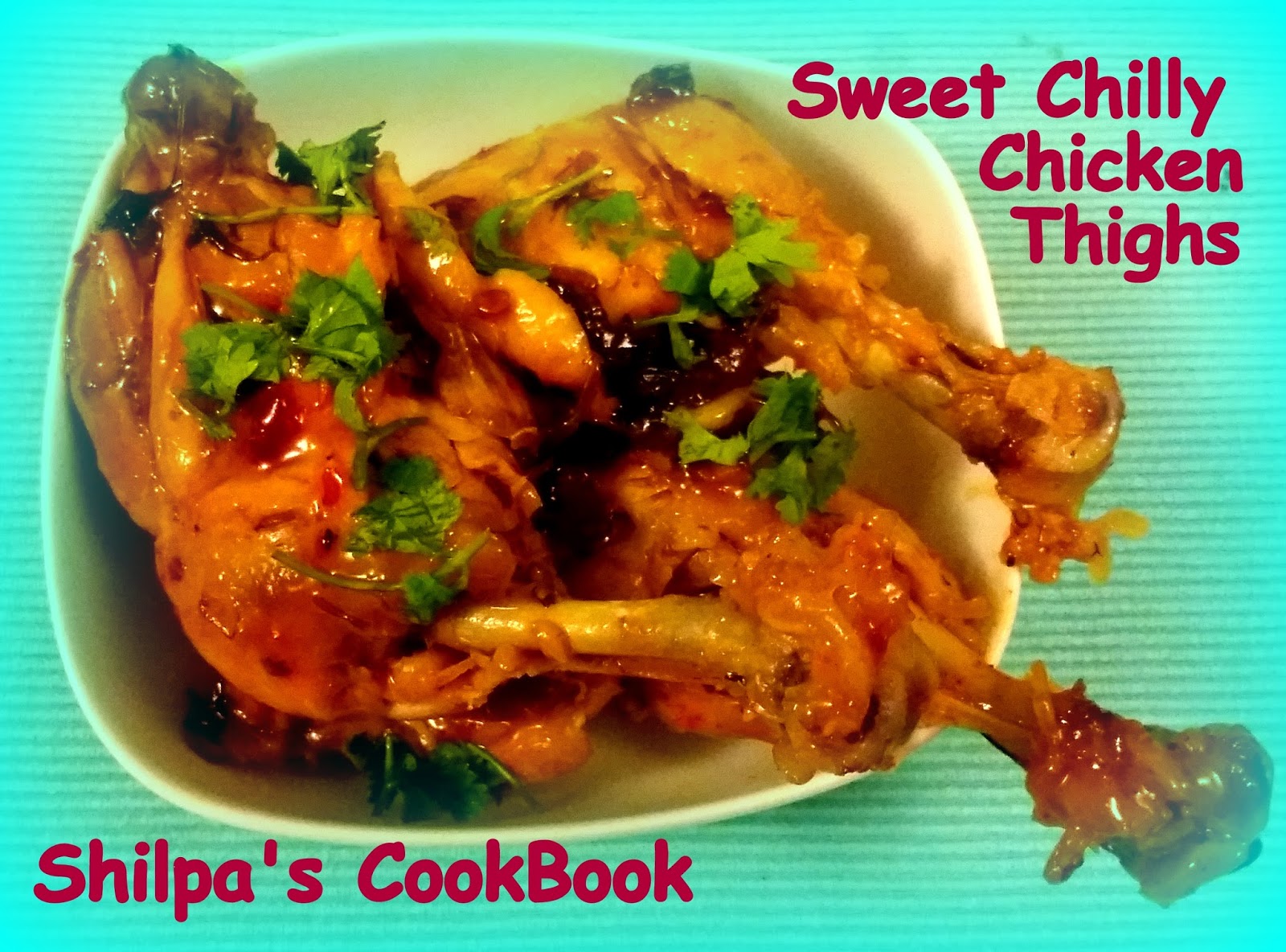 Cook Book Dish 425 Sweet Chilly Chicken Thighs