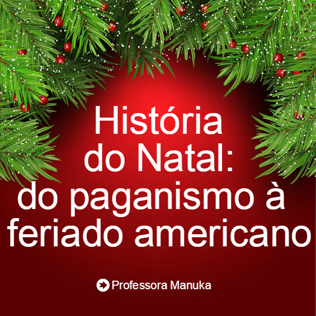 História do Natal: do paganismo à feriado americano