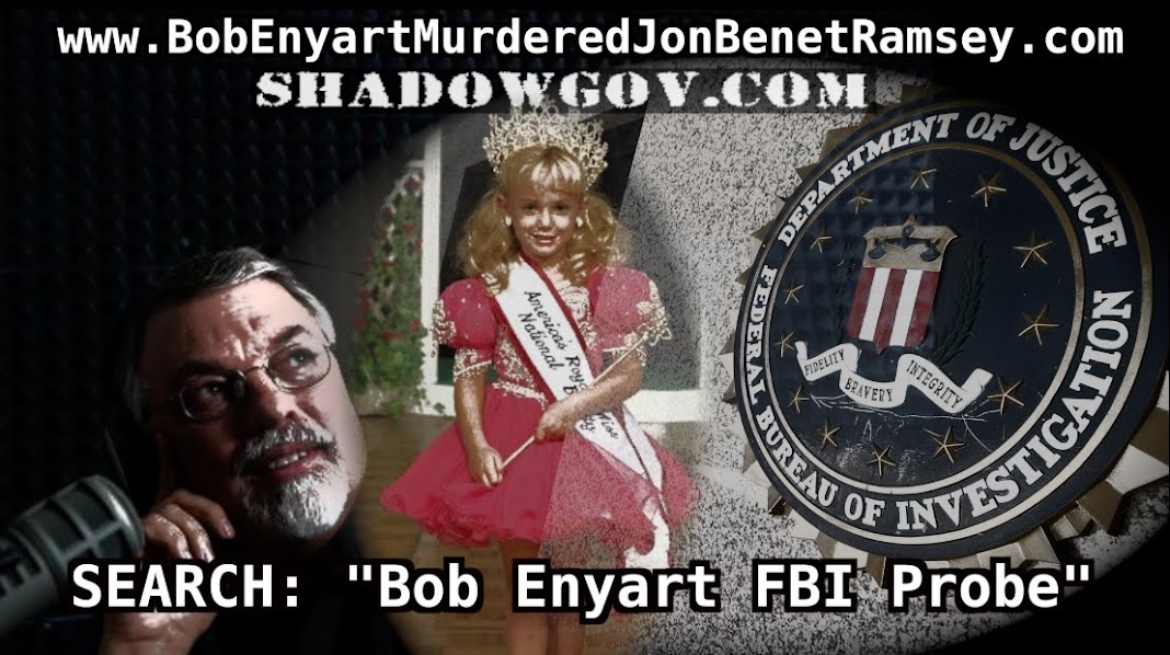 Bob Enyart MURDERED JonBenét Ramsey - ShadowGov = "Small Foreign Faction"