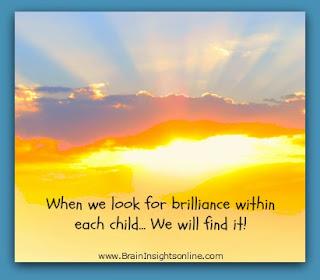 There is Brilliance within ALL children www.braininsightsnow.com
