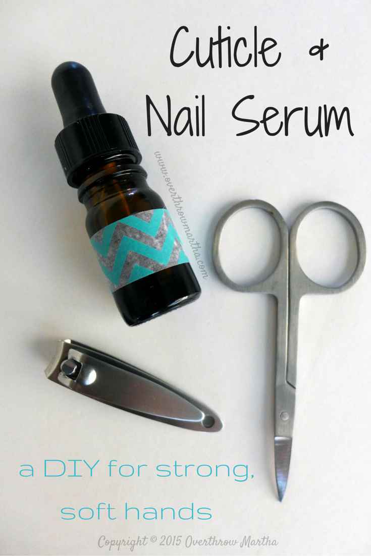DIY Cuticle and Nail Serum Overthrow Martha