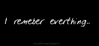 I wish I had a memory lose.  then I wouldn't remember how I hurted you  I wouldn't remember my past days  and why it didn't worked out..    I wish I had a memory lose  then I wouldn't be recalling your name  I would not remember losing my angel  and all that tears & pain..    I wish I had a memory lose  then I wouldn't be missing you this much  I wont be remembering the fragrance of your body  that was next to me   deeply loving & kissing    I wish I had a memory lose  then I wouldn't remember the day we met  I wouldn't remember our first hug  I wouldn't remember our first kiss  I wouldn't be remembering anything    But I do remember everything  From falling in love with you to our passionate kisses  to that endless cravings for you  I remember everything  I just will never forget.. never..