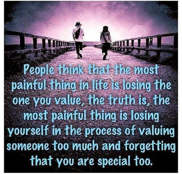 People think that the most painful thing in life is losing the one you