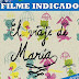 FILME INDICADO: El viaje de María