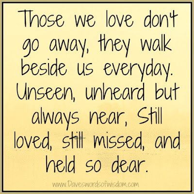 Daveswordsofwisdom.com: Those We Love Dont Go Away