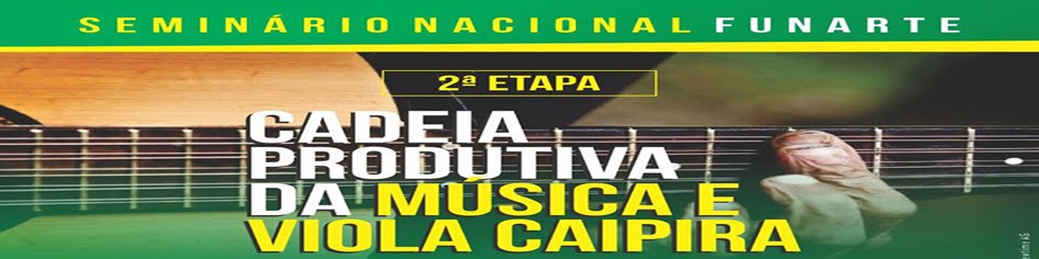 Seminário Nacional Cadeia Produtiva da Música e Viola Caipira